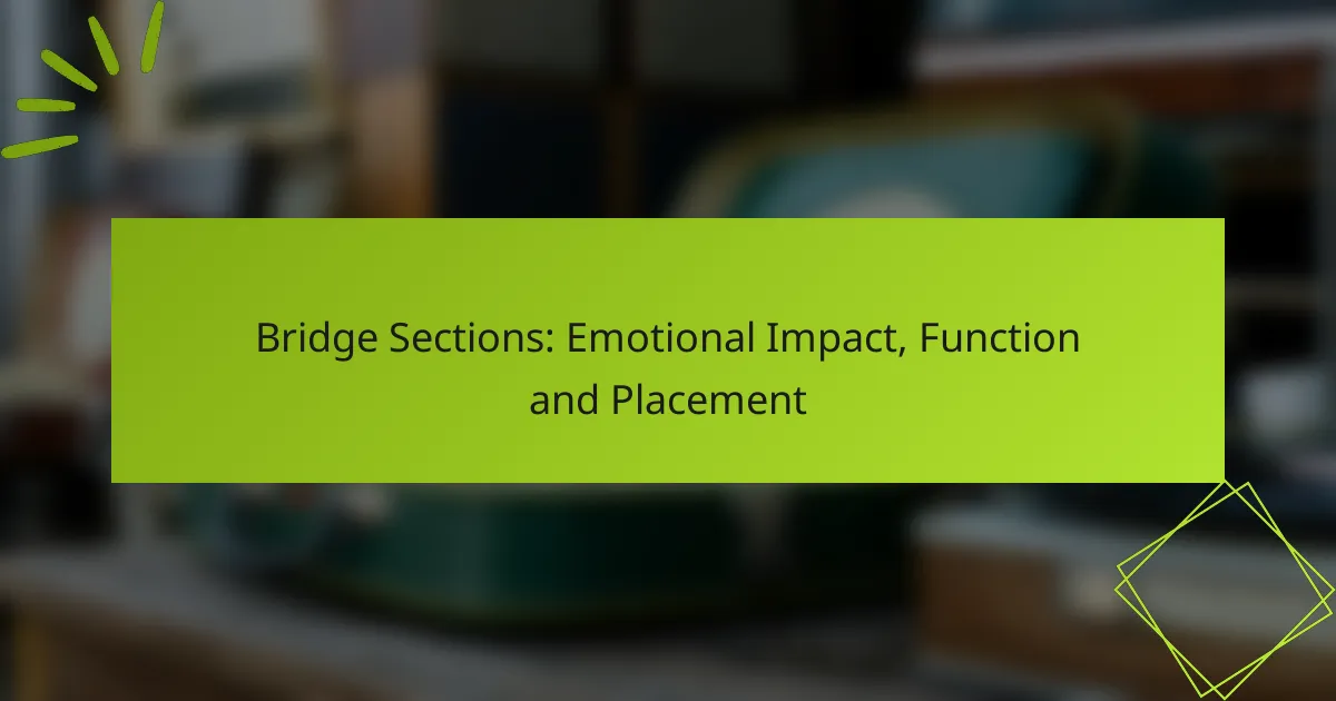 Bridge Sections: Emotional Impact, Function and Placement
