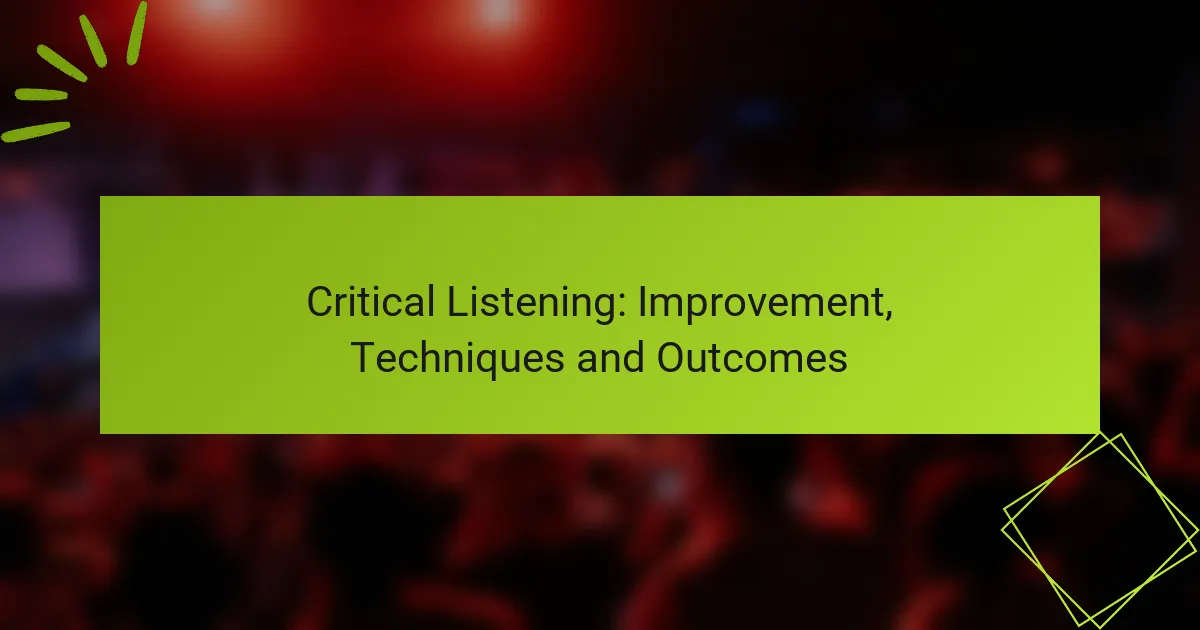 Critical Listening: Improvement, Techniques and Outcomes