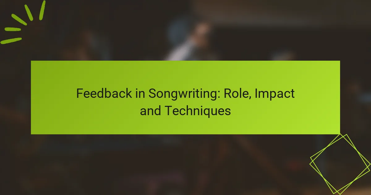 Feedback in Songwriting: Role, Impact and Techniques
