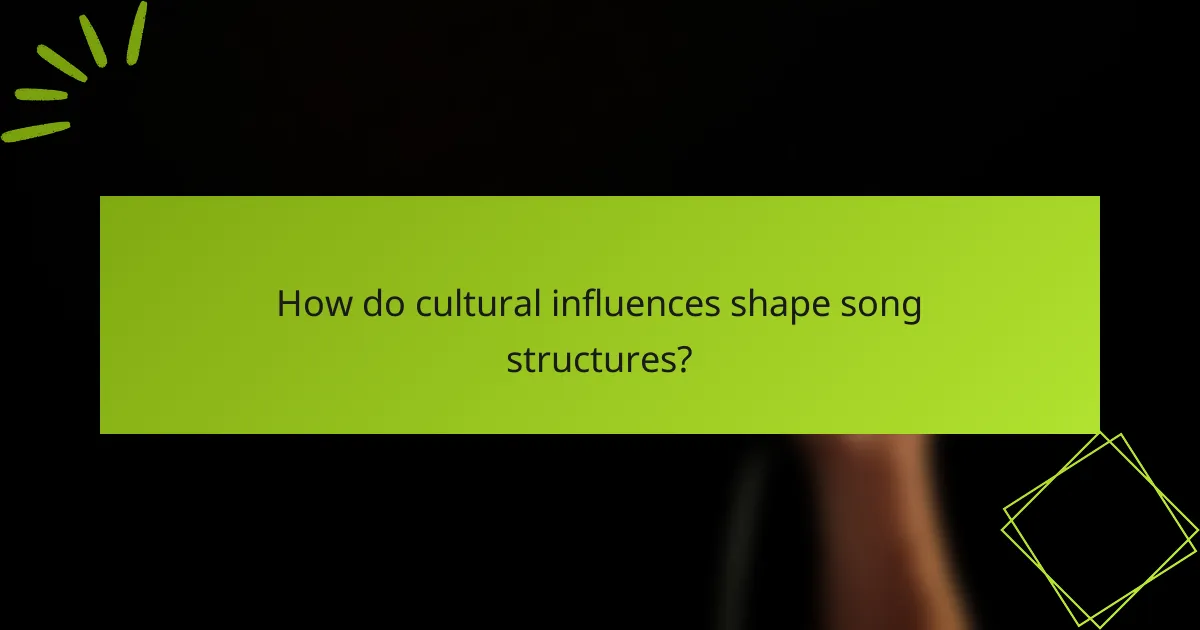 How do cultural influences shape song structures?
