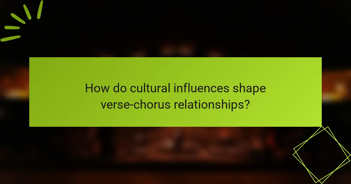 How do cultural influences shape verse-chorus relationships?