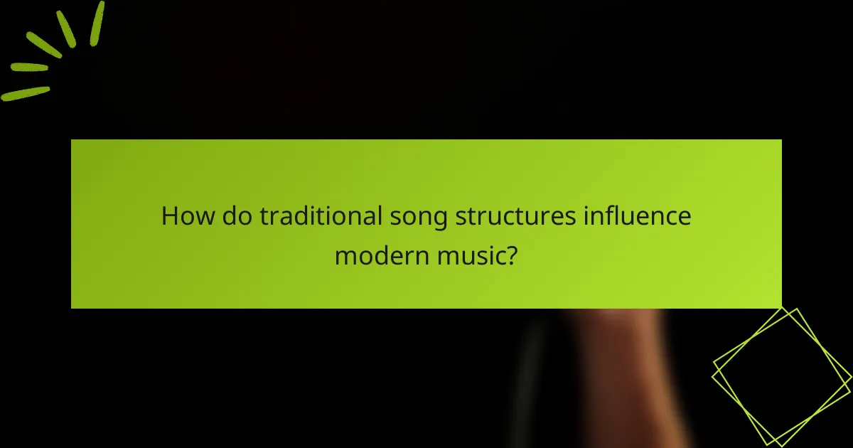 How do traditional song structures influence modern music?