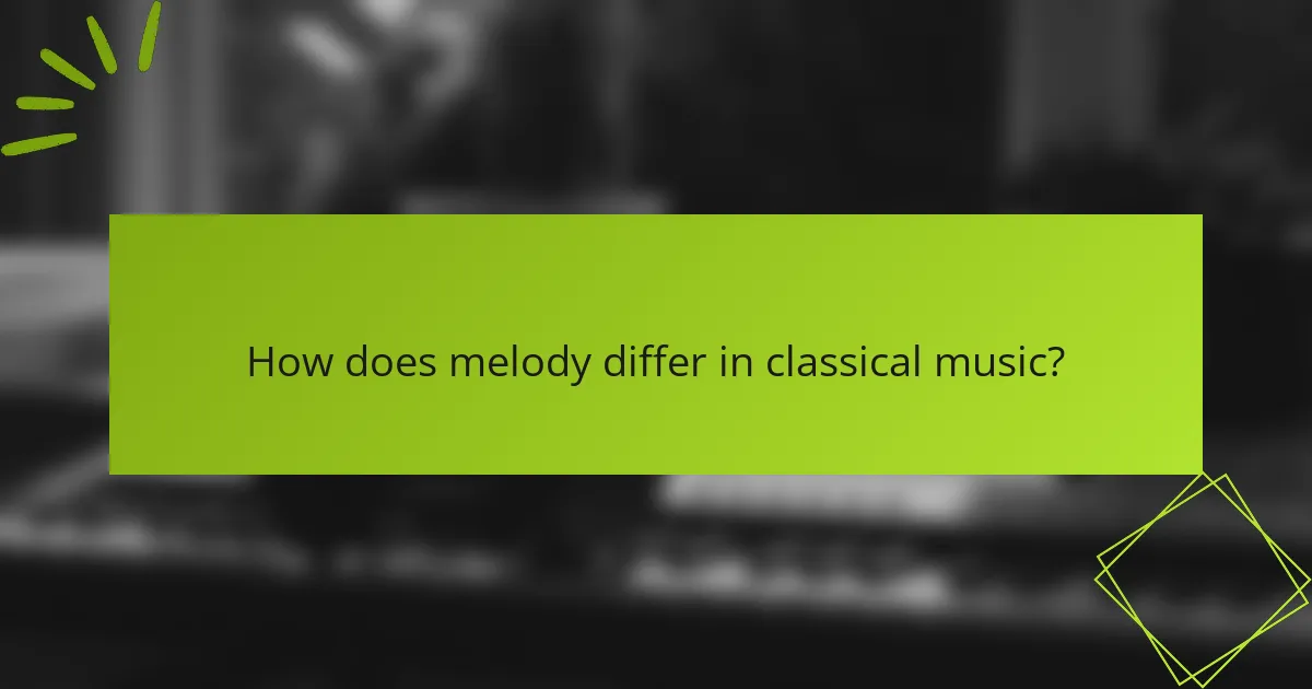 How does melody differ in classical music?