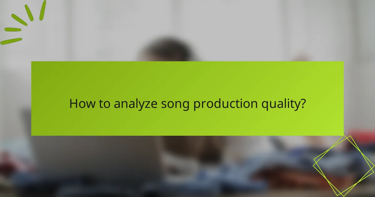 How to analyze song production quality?