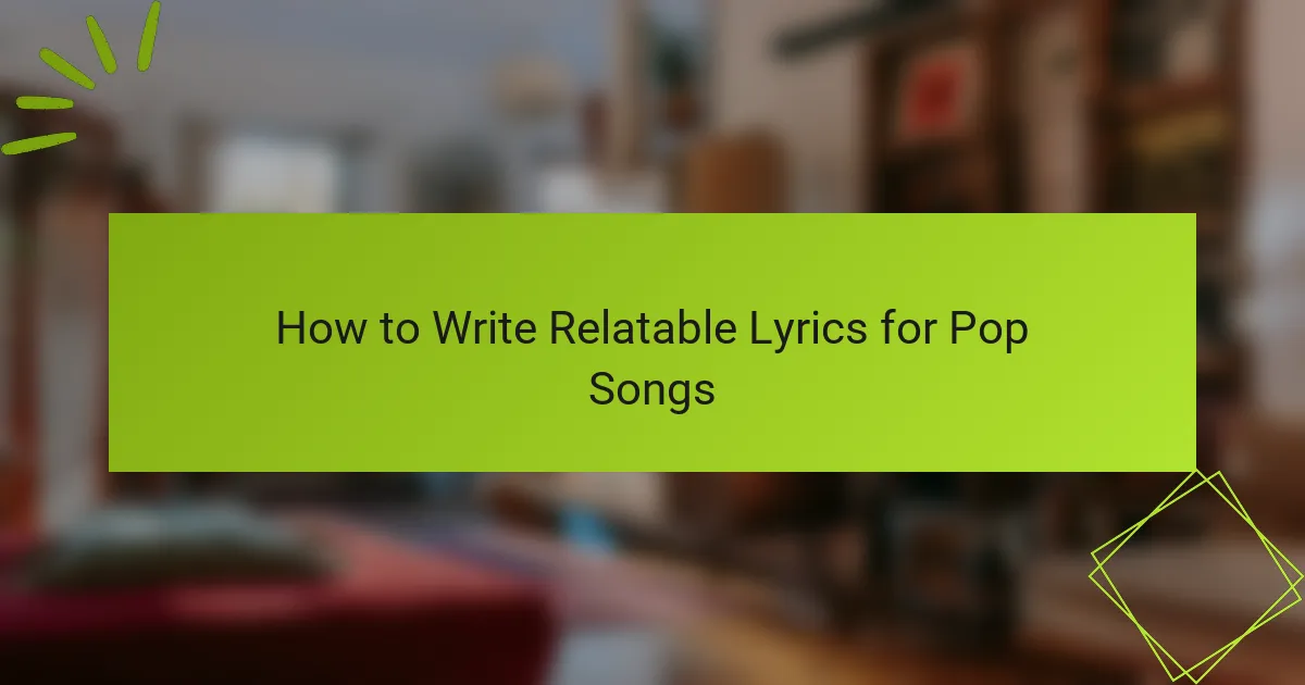 How to Write Relatable Lyrics for Pop Songs