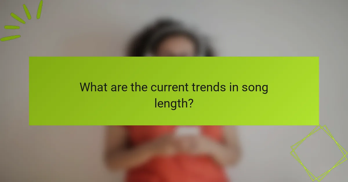What are the current trends in song length?
