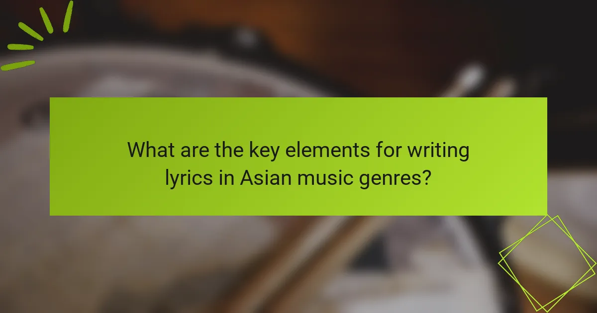 What are the key elements for writing lyrics in Asian music genres?