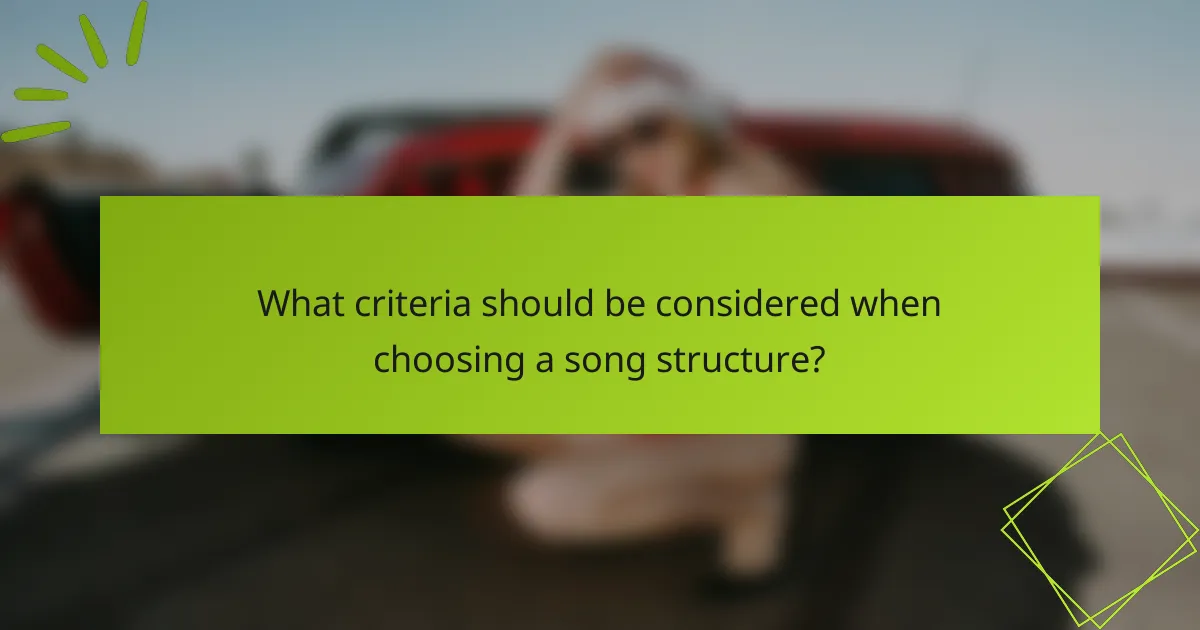 What criteria should be considered when choosing a song structure?