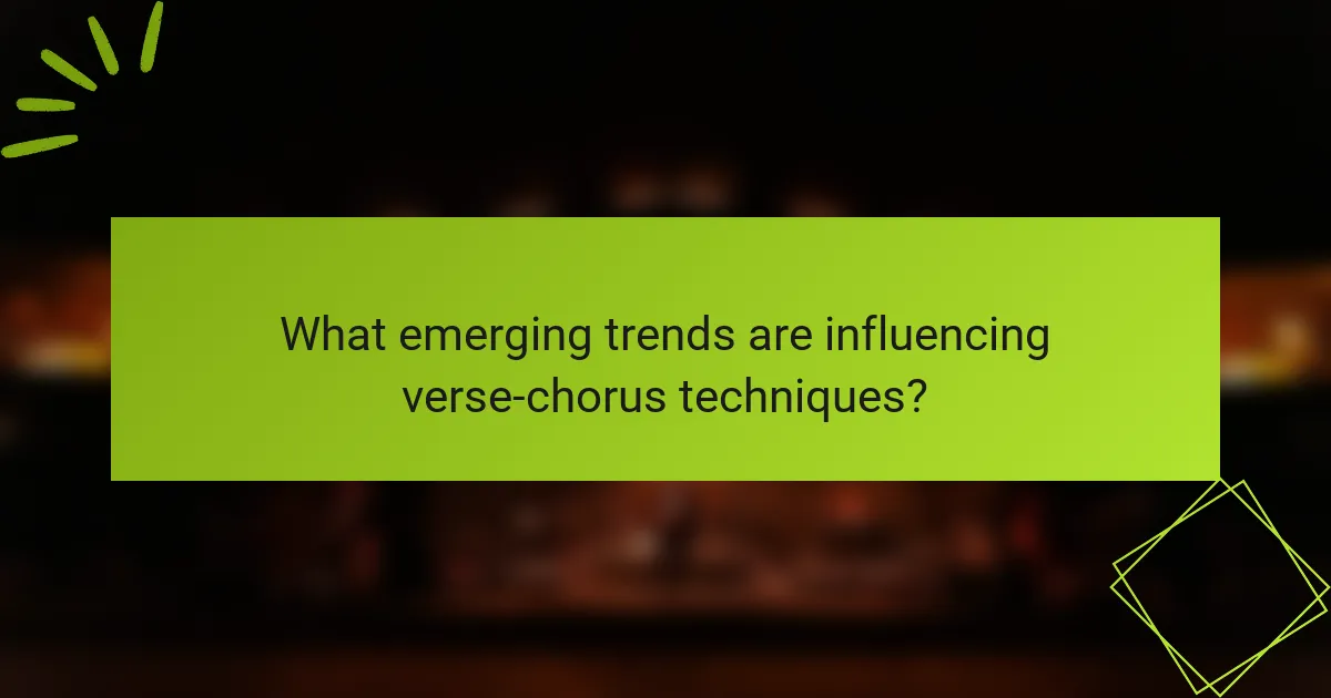 What emerging trends are influencing verse-chorus techniques?