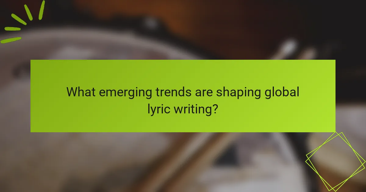 What emerging trends are shaping global lyric writing?