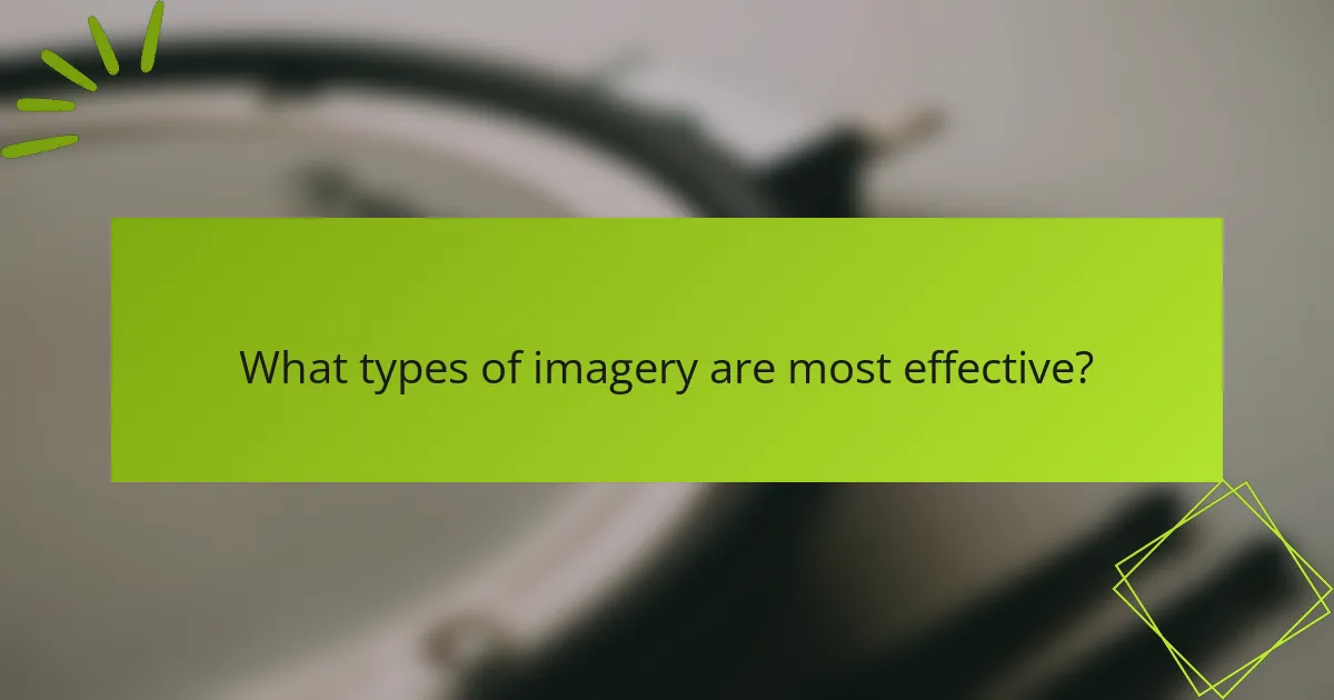 What types of imagery are most effective?