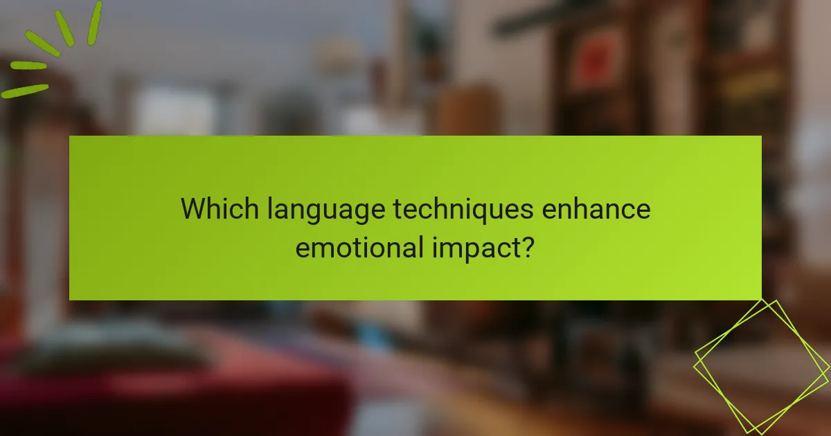 Which language techniques enhance emotional impact?
